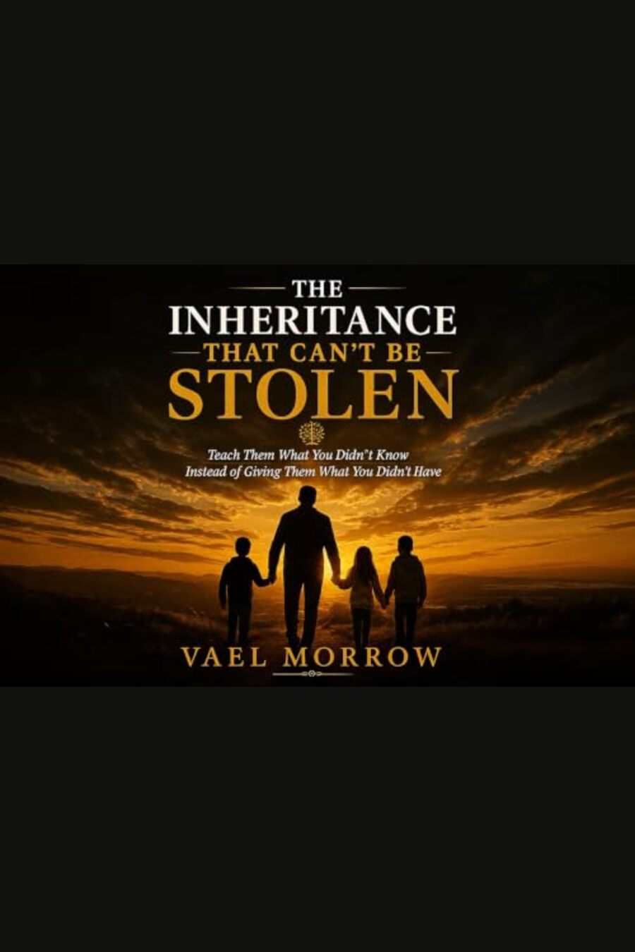 The Inheritance That Can’t Be Stolen by Vael Morrow cover